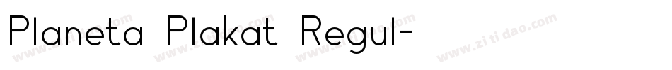 Planeta Plakat Regul字体转换